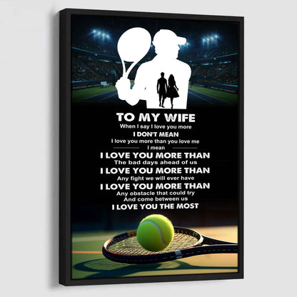 Sport Poster Canvas To My Wife When I Say I Love You More - I Love You The Most Gift For Your Wife
