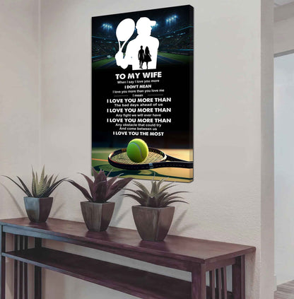 Sport Poster Canvas To My Wife When I Say I Love You More - I Love You The Most Gift For Your Wife