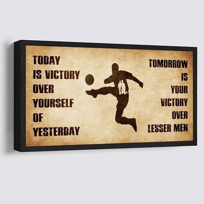 Personalized Soldier Poster Canvas - Today Is Victory Over Yourself Of Yesterday Tomorrow Is Your Victory Over Lesser Men