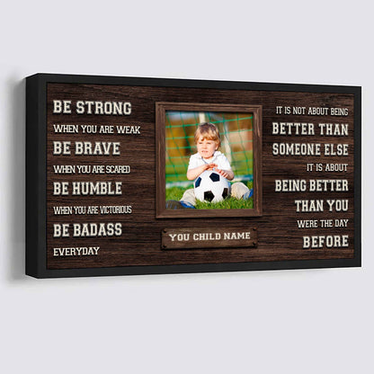 Basketball-(Photo and Name)-Be strong-It is not About Being Better Than Someone Else It is about being better than you were the day before.