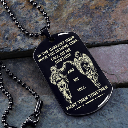 DRB new Customizable engraved brother dog tag gift from brother, In the darkest hour, When the demons come call on me brother and we will fight them together