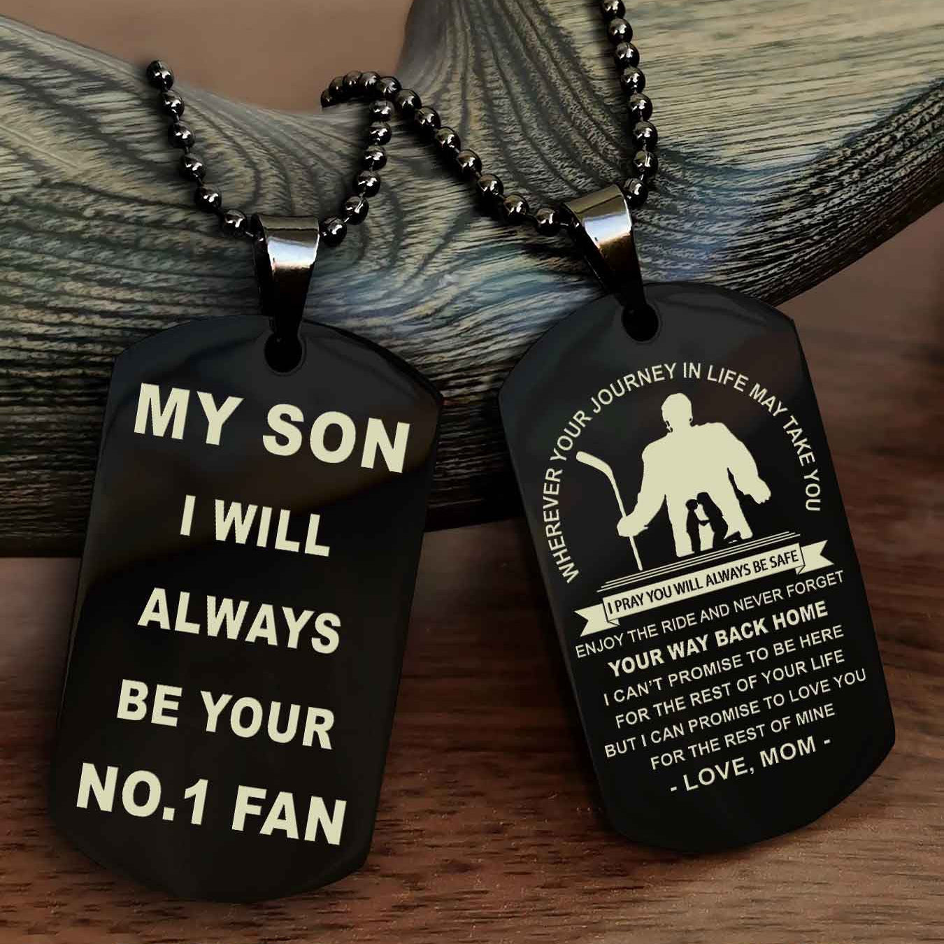 Sport Double Sided Dog Tag To My Son I Will Always Be Your No 1 Fan - Never Forget Your Way Back Home