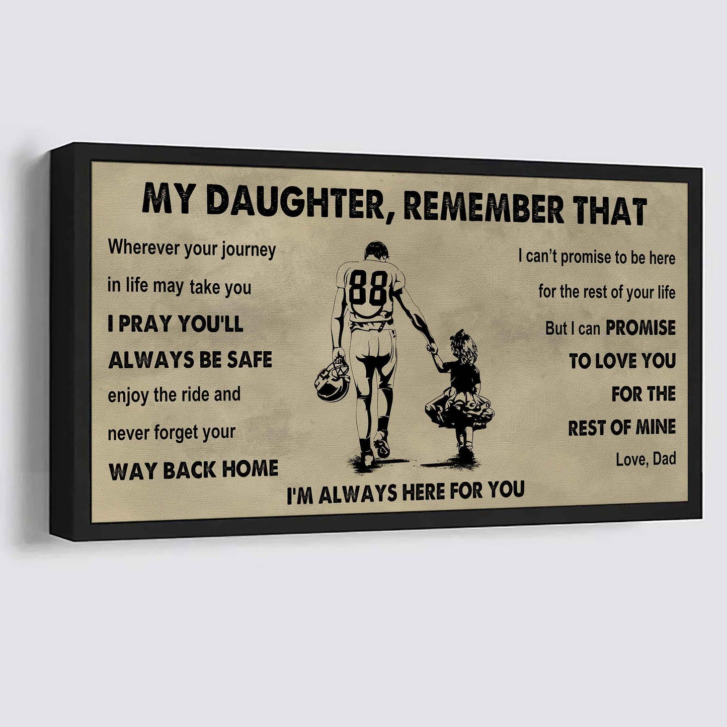 Soldier To My Daughter Remember That Never Forget Your Way Back Home I'm Always Here For You