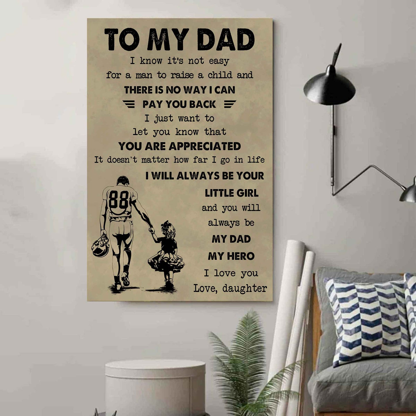 DBR Poster Canvas To My Dad I Know It's Not Easy To Raise A Child I Will Always Be Your Little Girl Gift From Daughter To Dad