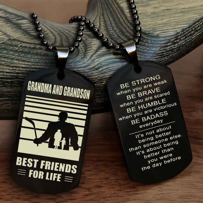 Sport Personalized Double Sided Dog Tag Grandpa And Grandson Best Friend For Life - Be Strong When You Are Weak Be Badass Everyday