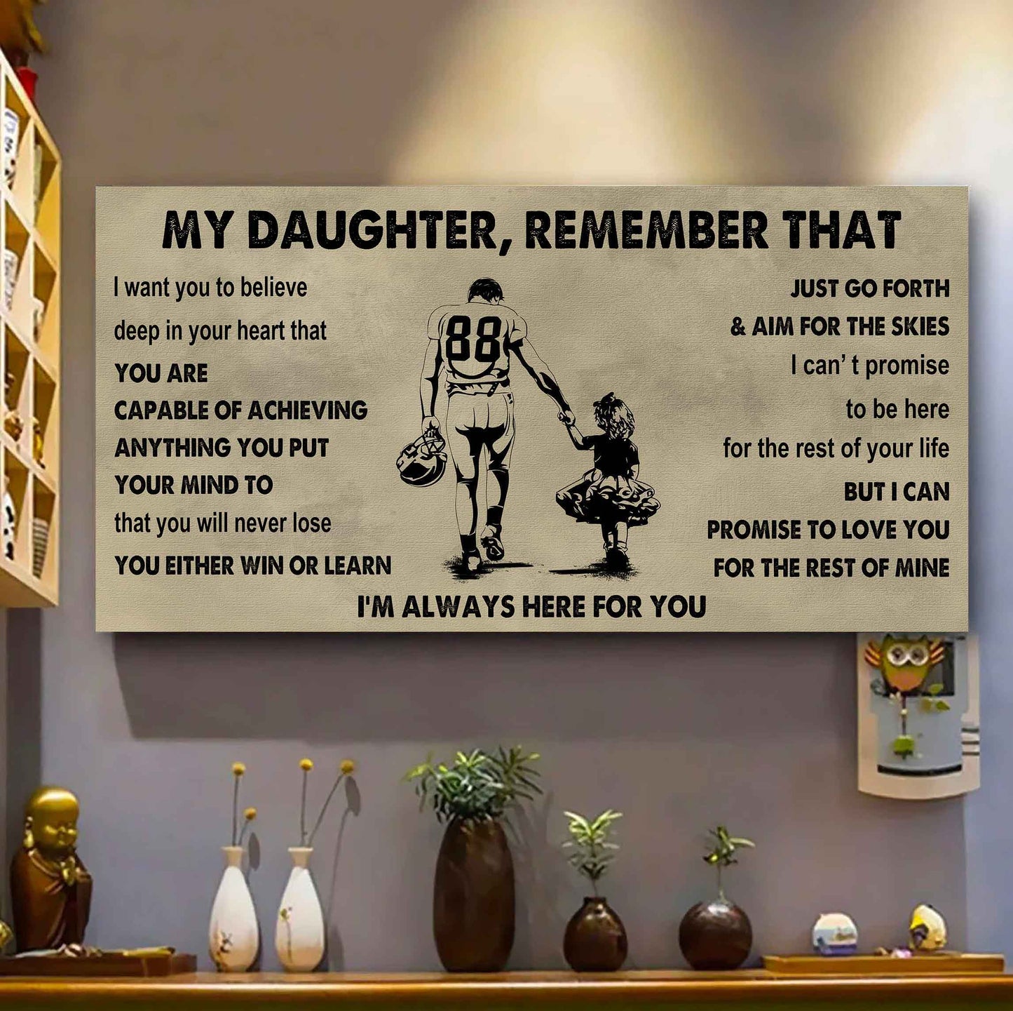 Soldier To My Daughter Remember That You Will Never Lose You Either Win Or Learn I'm Always Here For You