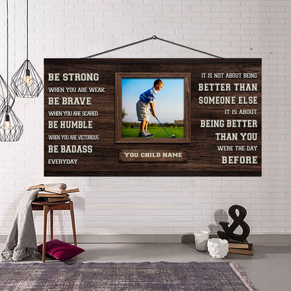 Basketball-(Photo and Name)-Be strong-It is not About Being Better Than Someone Else It is about being better than you were the day before.