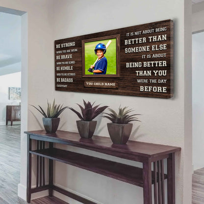 Basketball-(Photo and Name)-Be strong-It is not About Being Better Than Someone Else It is about being better than you were the day before.