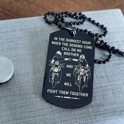 DRB new Customizable engraved brother dog tag gift from brother, In the darkest hour, When the demons come call on me brother and we will fight them together