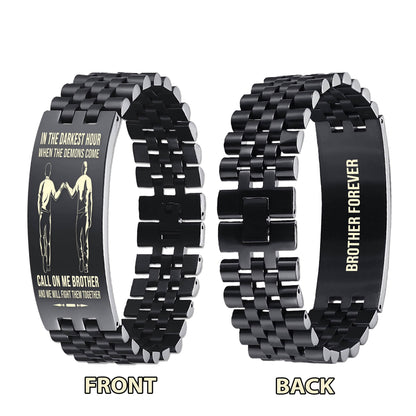 PC Brother Forever Customizable engraved brother bracelet double sided gift from brother, in the darkest hour, When the demons come call on me brother and we will fight them together