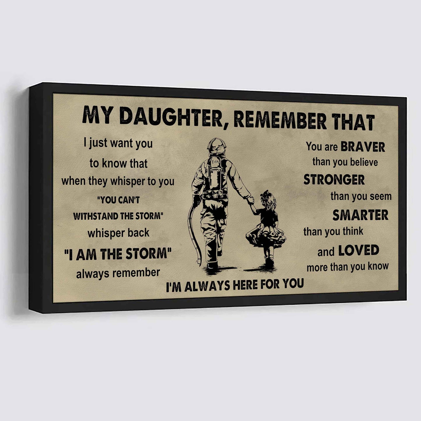 Soldier To My Daughter Remember That When They Whisper To You Whisper Back I'm The Storm I'm Always Here For You