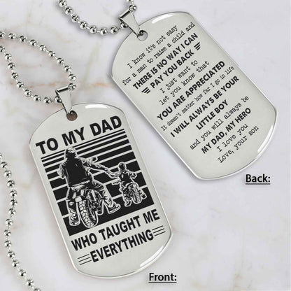 Customized Family Double Side Dog Tag To My Dad Who Taughte Me Everything I Know It's Not Easy - I Will Always Be Your Little Boy Gift From Son To Dad Father's Day Gift