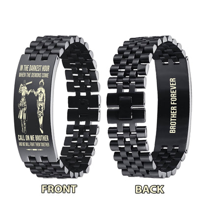 PC Brother Forever Customizable engraved brother bracelet double sided gift from brother, in the darkest hour, When the demons come call on me brother and we will fight them together
