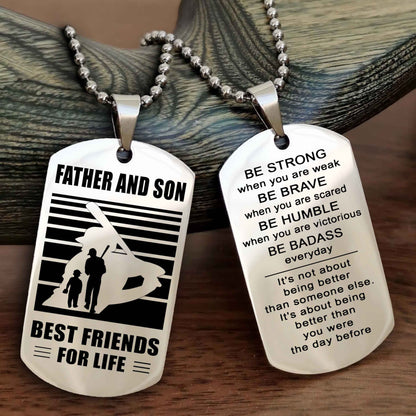 Sport Personalized Double Sided Dog Tag Father And Son Best Friend For Life - Be Strong When You Are Weak Be Badass Everyday