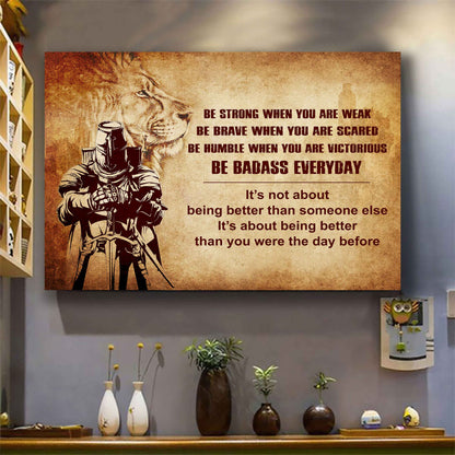 Knight Templar Poster Canvas Be Strong When You Are Weak Be Badass Everyday From Dad To Son Gift For Your Son Motivational Quotes