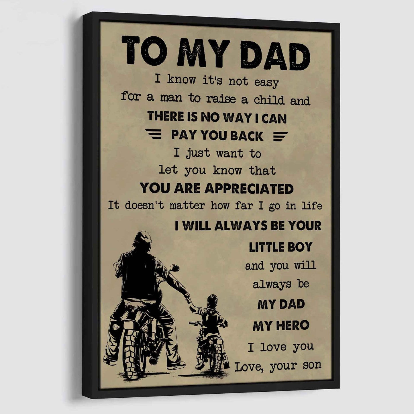 DRB Poster Canvas To My Dad I Know It's Not Easy To Raise A Child I Will Always Be Your Little Boy