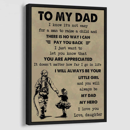 DBR Poster Canvas To My Dad I Know It's Not Easy To Raise A Child I Will Always Be Your Little Girl Gift From Daughter To Dad