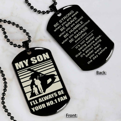 Sport Personalized Double Sided Dog Tag I Will Always Be Your No 1 Fan - Be Strong When You Are Weak Gift From Dad To Son