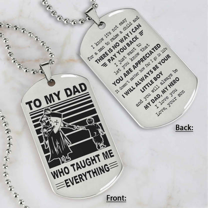 Customized Family Double Side Dog Tag To My Dad Who Taughte Me Everything I Know It's Not Easy - I Will Always Be Your Little Boy Gift From Son To Dad Father's Day Gift