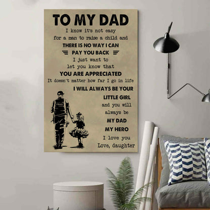 DBR Poster Canvas To My Dad I Know It's Not Easy To Raise A Child I Will Always Be Your Little Girl Gift From Daughter To Dad