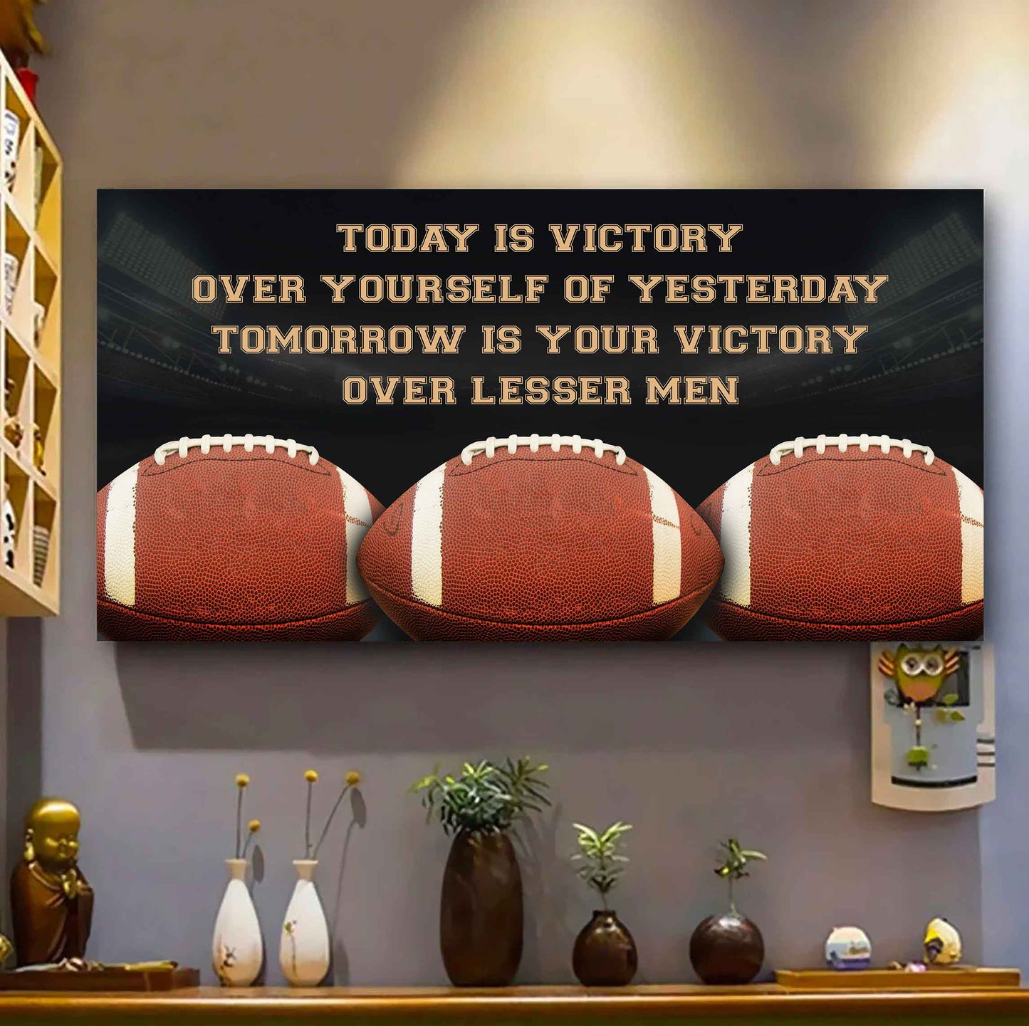 Soccer Poster Canvas - Today Is Victory Over Yourself Over Yourself Of Yesterday Tomorrow Is Your Victory Over Lesser Men