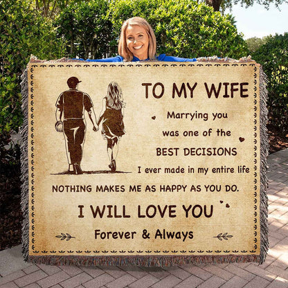 To My Wife Woven Blanket Marrying You Was One Of The Best Decision Gift For Your Wife