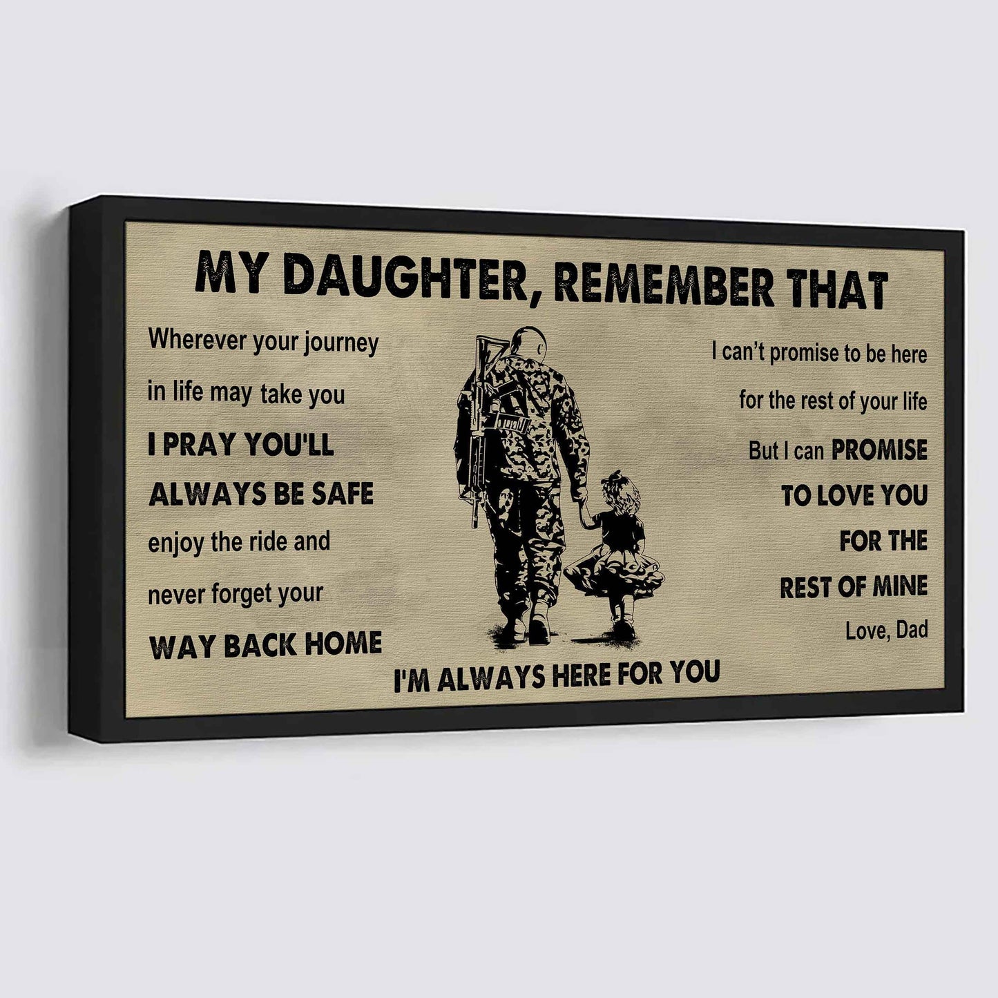 Soldier To My Daughter Remember That Never Forget Your Way Back Home I'm Always Here For You