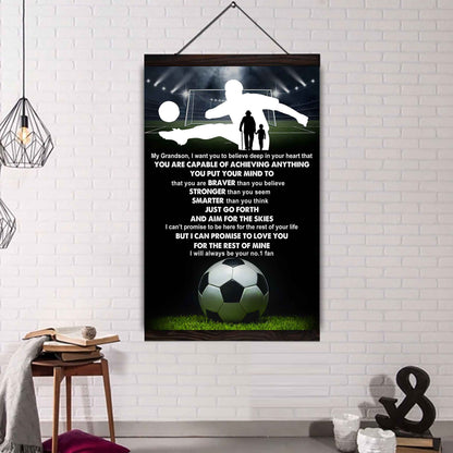 American Football Poster Canvas Grandpa To Grandson - That You Are Braver Than You Believe You Are Capable Of I Will Always Your No 1 Fan