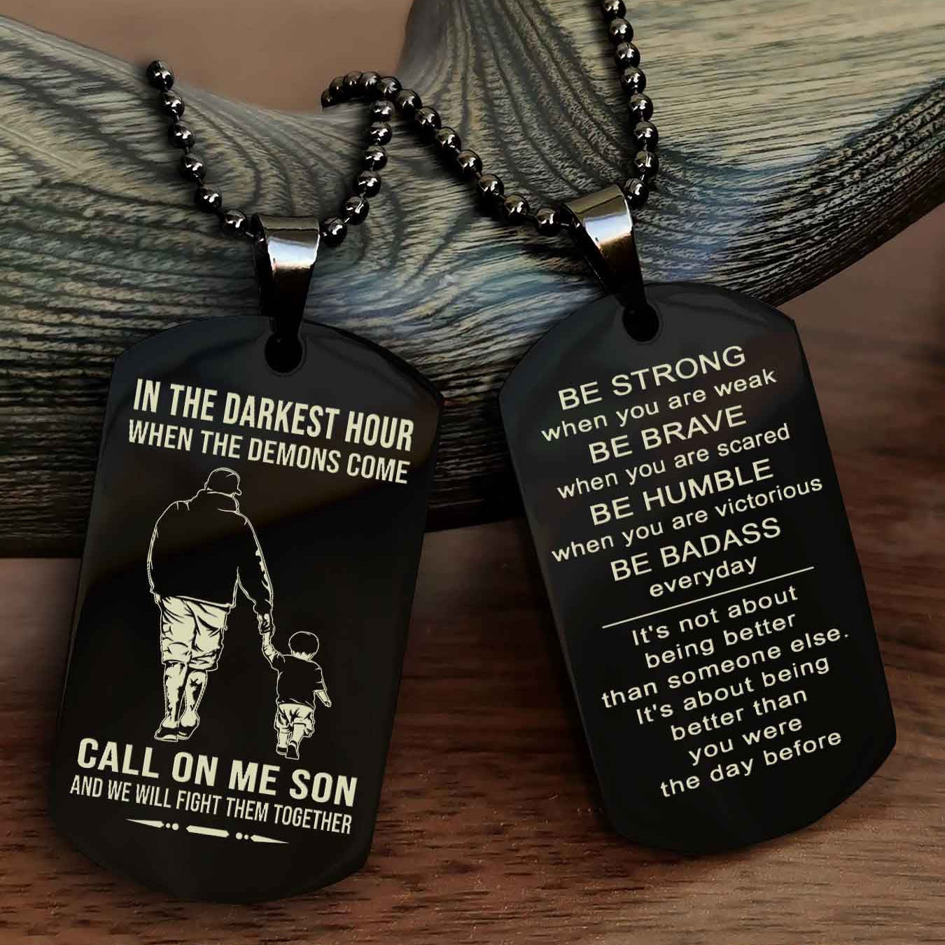 DRB Double Sided Dog Tag Call On Me Son - Gift For Son From Dad Be Strong When You Are Weak Be Badass Everyday