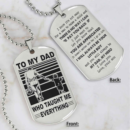 Customized Family Double Side Dog Tag To My Dad Who Taughte Me Everything I Know It's Not Easy - I Will Always Be Your Little Boy Gift From Son To Dad Father's Day Gift