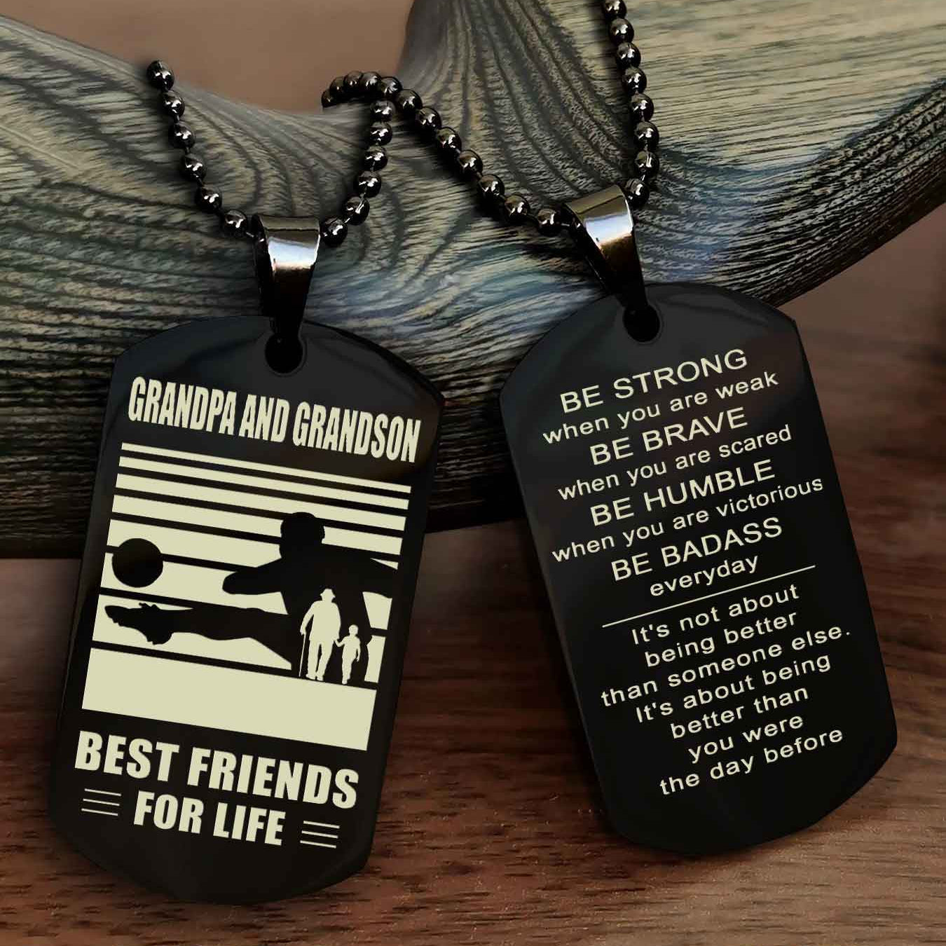 Sport Personalized Double Sided Dog Tag Grandpa And Grandson Best Friend For Life - Be Strong When You Are Weak Be Badass Everyday