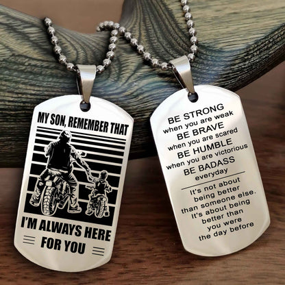DRB Personalized Double Sided Dog Tag My Son  Remember That I Will Always Here Be Strong When You Are Weak Be Badass Everyday