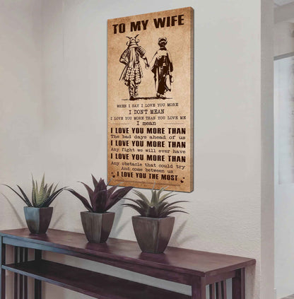 Samurai Poster Canvas To My Wife When I Say I Love You More - I Love You The Most Gift For Your Wife