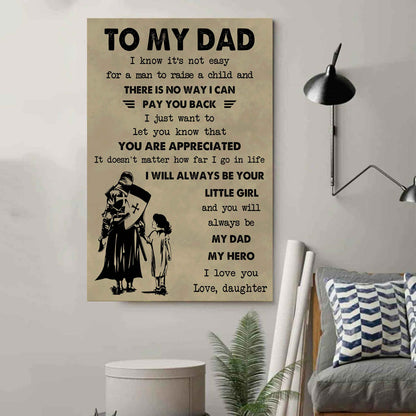 DBR Poster Canvas To My Dad I Know It's Not Easy To Raise A Child I Will Always Be Your Little Girl Gift From Daughter To Dad