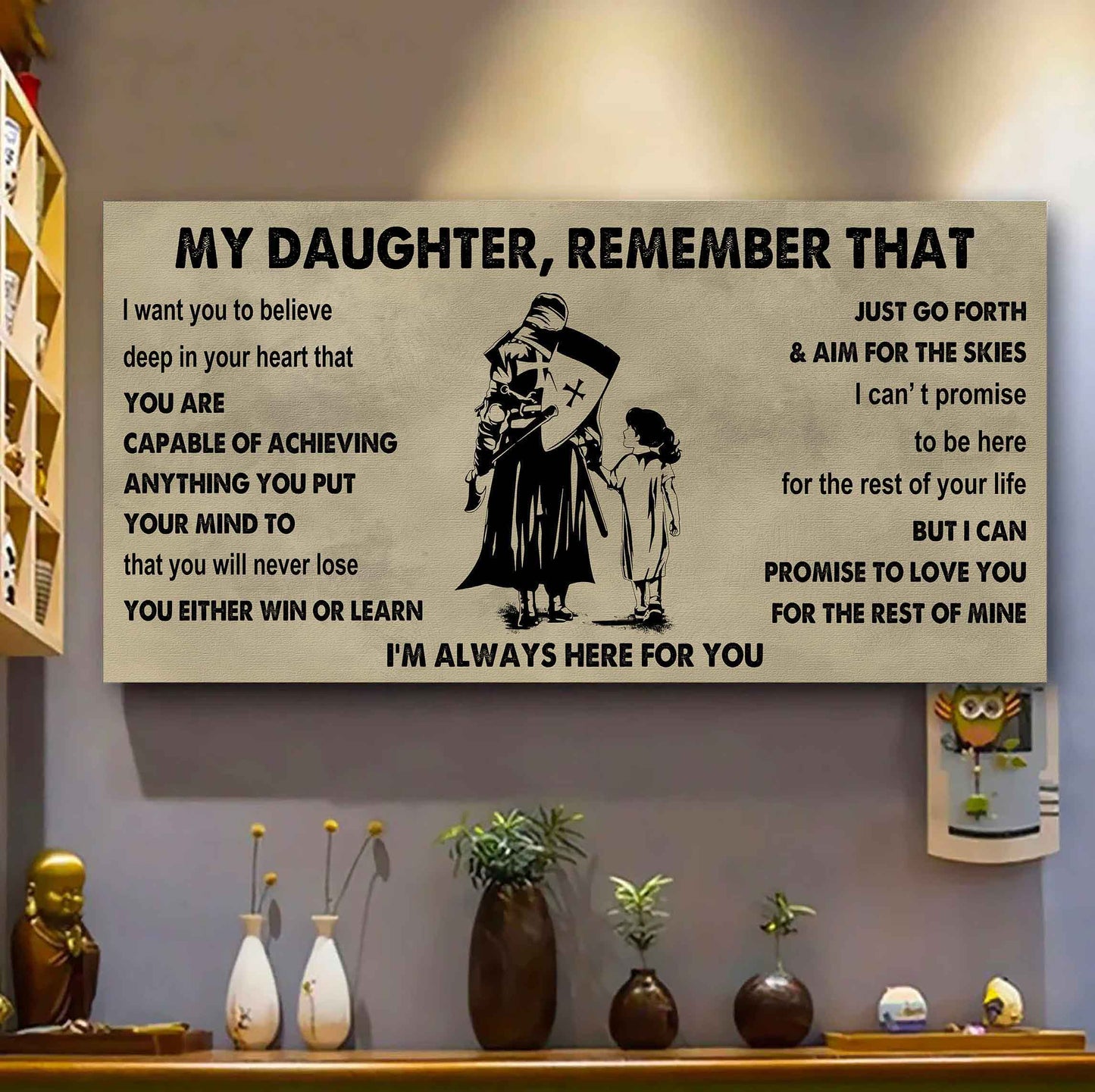 Soldier To My Daughter Remember That You Will Never Lose You Either Win Or Learn I'm Always Here For You