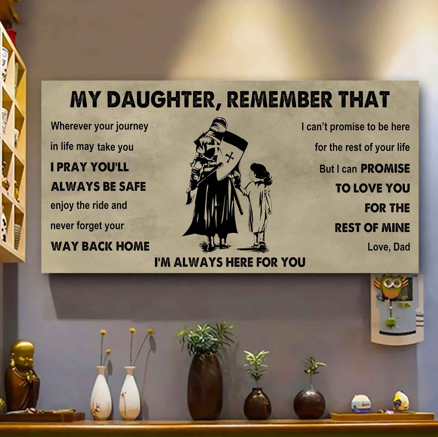 Soldier To My Daughter Remember That Never Forget Your Way Back Home I'm Always Here For You