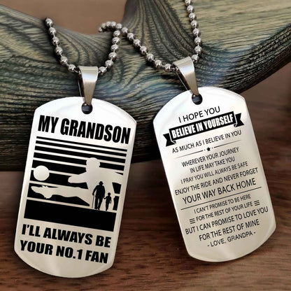 Sport Basketball Personalized Double Sided Dog Tag Granpa To Grandson I Will Always Be Your No 1 Fan - Never Forget Your Way Back Home I Belive In You