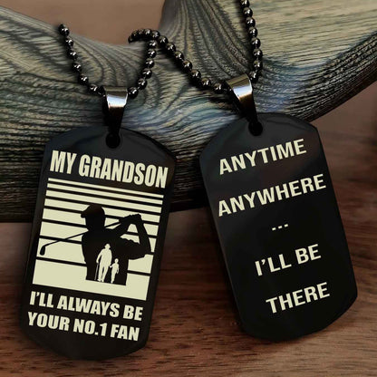 Sport Basketball Personalized Double Sided Dog Tag Granpa To Grandson I Will Always Be Your No 1 Fan - Anytime Anywhere I Will Be There