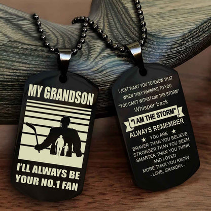 Sport Basketball Personalized Double Sided Dog Tag Granpa To Grandson I Will Always Be Your No 1 Fan - Whisper Back I'm The Storm