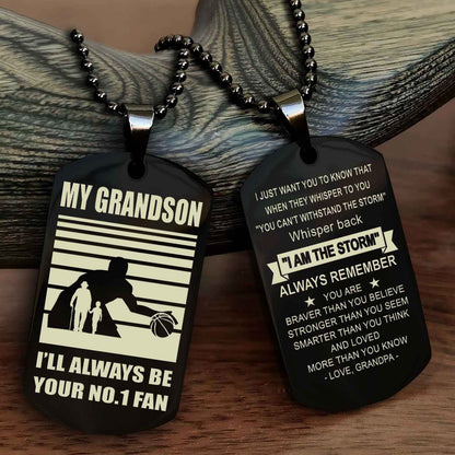 Sport Basketball Personalized Double Sided Dog Tag Granpa To Grandson I Will Always Be Your No 1 Fan - Whisper Back I'm The Storm