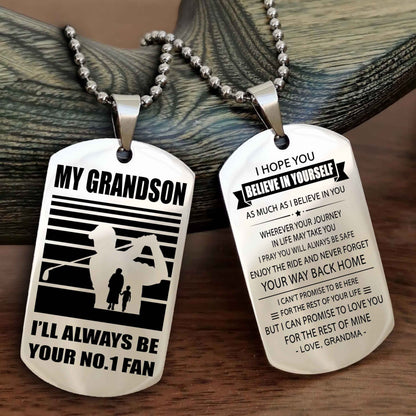 Sport Baseball Personalized Double Sided Dog Tag Granma To Grandson I Will Always Be Your No 1 Fan - Never Forget Your Way Back Home I Belive In You