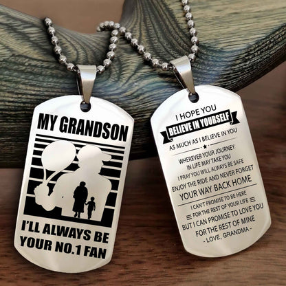 Sport Basketball Personalized Double Sided Dog Tag Granpa To Grandson I Will Always Be Your No 1 Fan - Never Forget Your Way Back Home I Belive In You