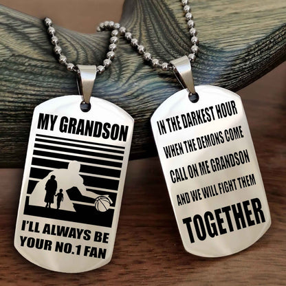 Sport Basketball Personalized Double Sided Dog Tag Granpa To Grandson I Will Always Be Your No 1 Fan - Call On Me Grandson We Will Fight Them Together