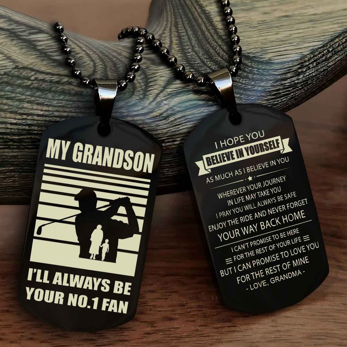 Sport Baseball Personalized Double Sided Dog Tag Granma To Grandson I Will Always Be Your No 1 Fan - Never Forget Your Way Back Home I Belive In You
