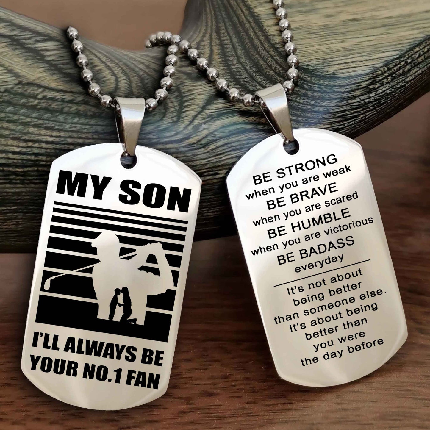 Sport Personalized Double Sided Dog Tag I Will Always Be Your No 1 Fan - Be Strong When You Are Weak Be Badass Everyday
