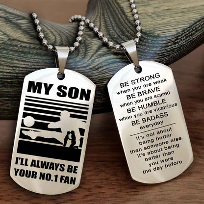 Sport Personalized Double Sided Dog Tag I Will Always Be Your No 1 Fan - Be Strong When You Are Weak Be Badass Everyday