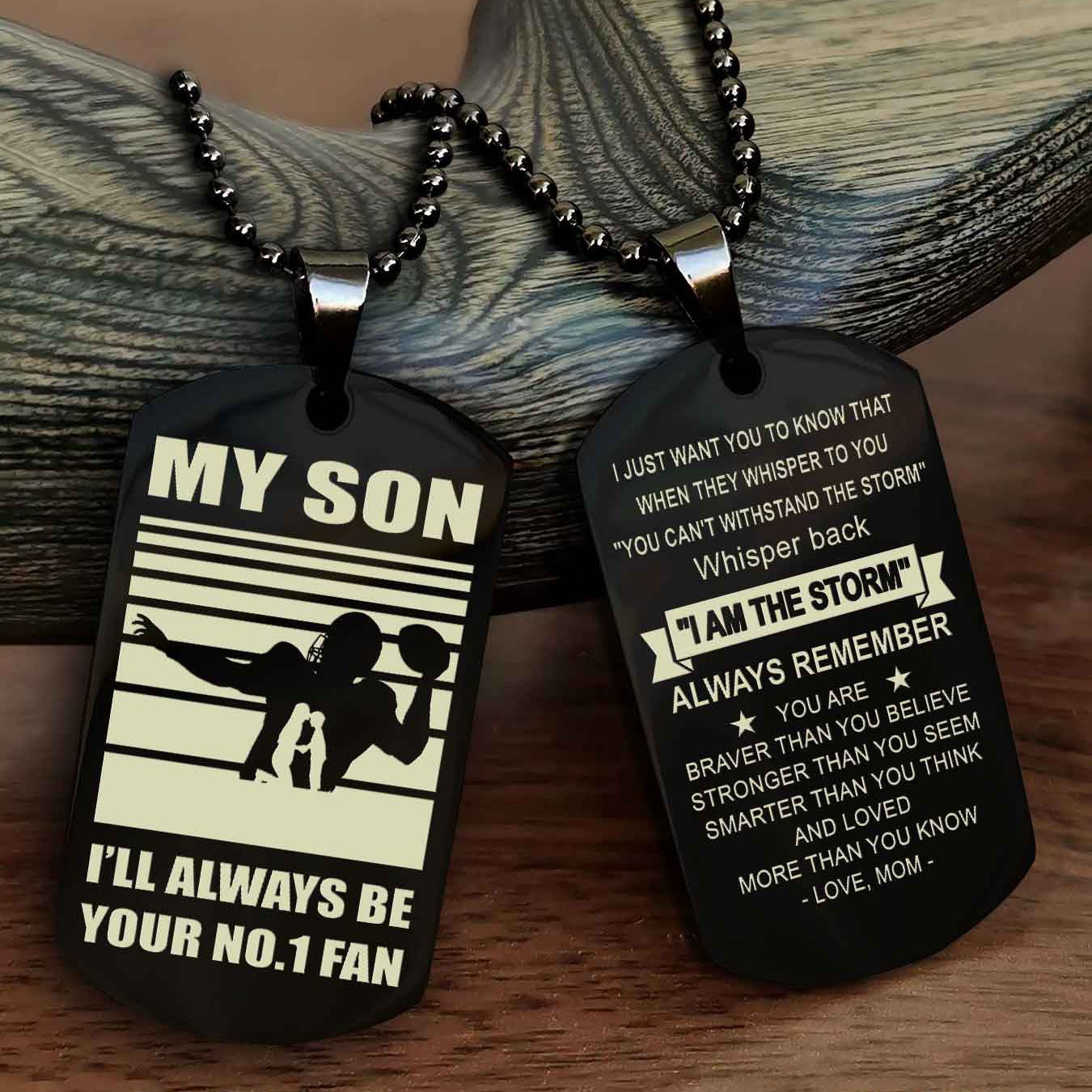 Sport Personalized Double Sided Dog Tag I Will Always Be Your No 1 Fan - Whisper Back I'm The Storm Gift From Dad Mom