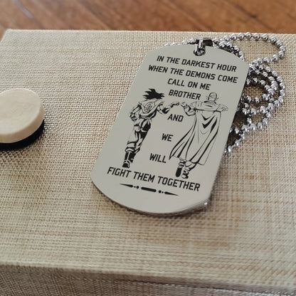 Samurai Customizable engraved brother dog tag gift from brother, In the darkest hour, When the demons come call on me brother and we will fight them together