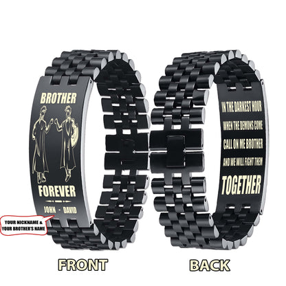 Soldier customizable engraved brother bracelet double sided gift from brother, brother forever, in the darkest hour, When the demons come call on me brother and we will fight them together