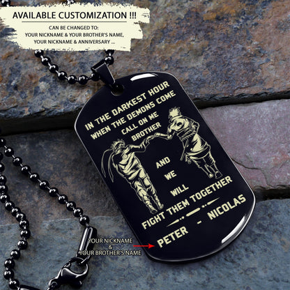 DRB new Customizable engraved brother dog tag gift from brother, In the darkest hour, When the demons come call on me brother and we will fight them together